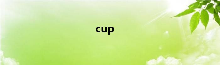 cup